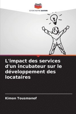 bokomslag L'impact des services d'un incubateur sur le développement des locataires