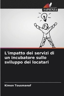 bokomslag L'impatto dei servizi di un incubatore sullo sviluppo dei locatari