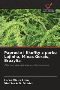 bokomslag Paprocie i likofity z parku Lajinha, Minas Gerais, Brazylia