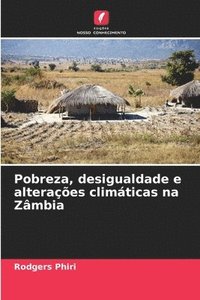 bokomslag Pobreza, desigualdade e alteraes climticas na Zmbia