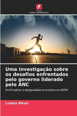 bokomslag Uma investigação sobre os desafios enfrentados pelo governo liderado pelo ANC