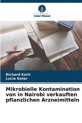 bokomslag Mikrobielle Kontamination von in Nairobi verkauften pflanzlichen Arzneimitteln