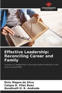 bokomslag Effective Leadership: Reconciling Career and Family