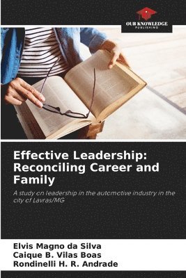 Effective Leadership: Reconciling Career and Family 1