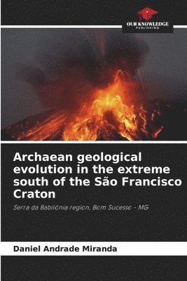 bokomslag Archaean geological evolution in the extreme south of the So Francisco Craton