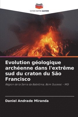 bokomslag Evolution géologique archéenne dans l'extrême sud du craton du São Francisco