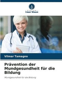 bokomslag Prävention der Mundgesundheit für die Bildung