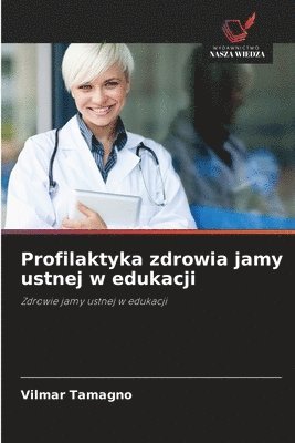 bokomslag Profilaktyka zdrowia jamy ustnej w edukacji