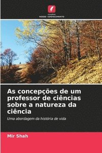 bokomslag As concepes de um professor de cincias sobre a natureza da cincia