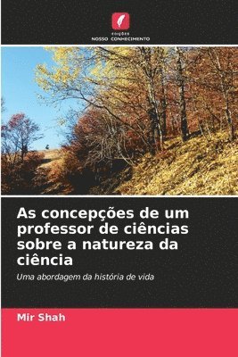 As concepes de um professor de cincias sobre a natureza da cincia 1