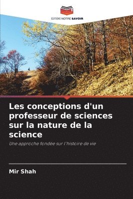 Les conceptions d'un professeur de sciences sur la nature de la science 1