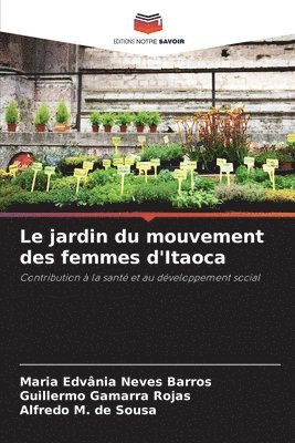 Maria Edvânia Neves Barros, Guillermo Gamarra Rojas, Alfredo M de Sousa - jardin du mouvement des femmes d'Itaoca, Häftad