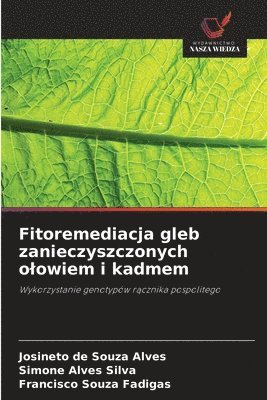 Fitoremediacja gleb zanieczyszczonych olowiem i kadmem 1