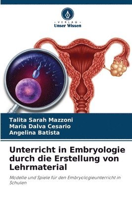 Talita Sarah Mazzoni, Maria Dalva Cesario, Angelina Batista - Unterricht in Embryologie durch die Erstellung von Lehrmaterial, Häftad