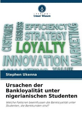 bokomslag Ursachen der Bankloyalitt unter nigerianischen Studenten