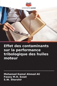 bokomslag Effet des contaminants sur la performance tribologique des huiles moteur