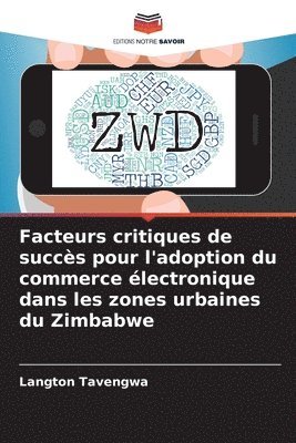 bokomslag Facteurs critiques de succs pour l'adoption du commerce lectronique dans les zones urbaines du Zimbabwe