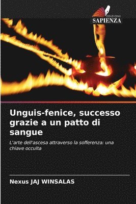 Unguis-fenice, successo grazie a un patto di sangue