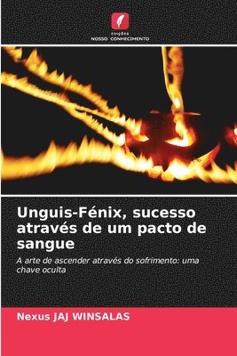 Unguis-Fénix, sucesso através de um pacto de sangue 1