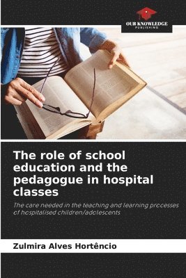 bokomslag role of school education and the pedagogue in hospital classes