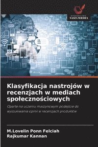 bokomslag Klasyfikacja nastrojów w recenzjach w mediach spoleczno&#347;ciowych