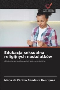 bokomslag Edukacja seksualna religijnych nastolatków