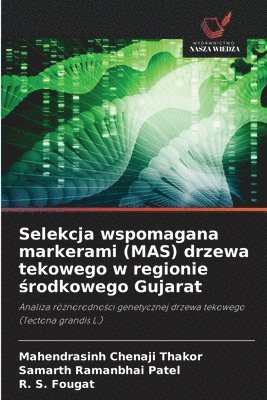 bokomslag Selekcja wspomagana markerami (MAS) drzewa tekowego w regionie &#347;rodkowego Gujarat