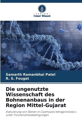 bokomslag Die ungenutzte Wissenschaft des Bohnenanbaus in der Region Mittel-Gujarat