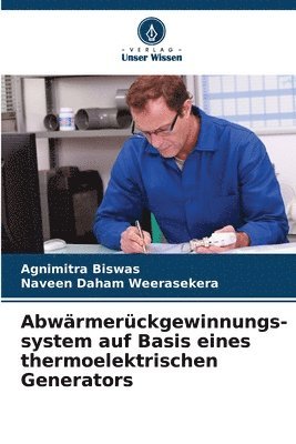 Abwärmerückgewinnungs- system auf Basis eines thermoelektrischen Generators 1