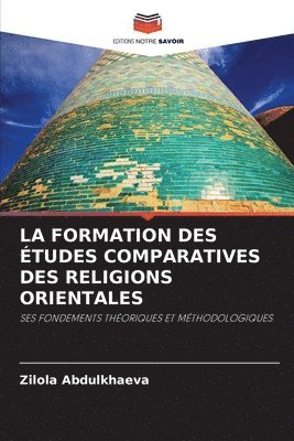 bokomslag Formation Des Études Comparatives Des Religions Orientales