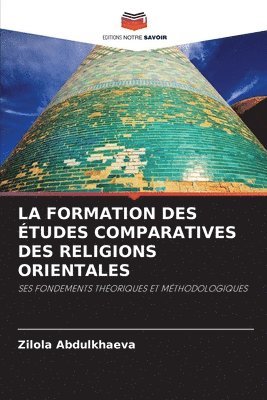 bokomslag La Formation Des tudes Comparatives Des Religions Orientales