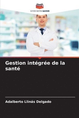 Adalberto Llinás Delgado - Gestion intégrée de la santé, Häftad