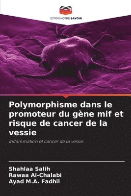 bokomslag Polymorphisme dans le promoteur du gène mif et risque de cancer de la vessie