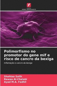 bokomslag Polimorfismo no promotor do gene mif e risco de cancro da bexiga