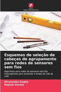 bokomslag Esquemas de seleo de cabeas de agrupamento para redes de sensores sem fios