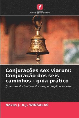 bokomslag Conjurações sex viarum: Conjuração dos seis caminhos - guia prático