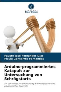 bokomslag Arduino-programmiertes Katapult zur Untersuchung von Schrägstarts