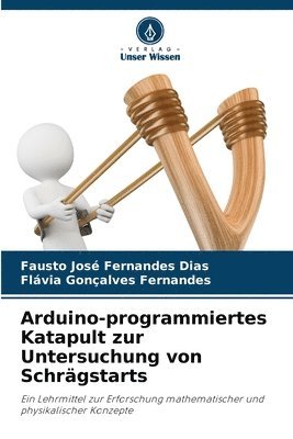 bokomslag Arduino-programmiertes Katapult zur Untersuchung von Schrägstarts