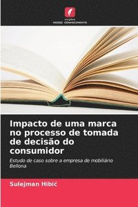 bokomslag Impacto de uma marca no processo de tomada de decisão do consumidor