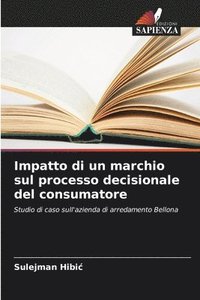 bokomslag Impatto di un marchio sul processo decisionale del consumatore