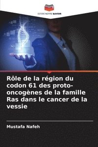 bokomslag Rôle de la région du codon 61 des proto-oncogènes de la famille Ras dans le cancer de la vessie