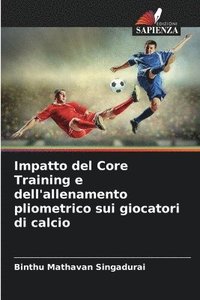 bokomslag Impatto del Core Training e dell'allenamento pliometrico sui giocatori di calcio