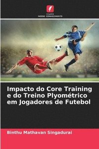 bokomslag Impacto do Core Training e do Treino Plyométrico em Jogadores de Futebol