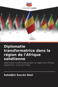 bokomslag Diplomatie transformatrice dans la région de l'Afrique sahélienne