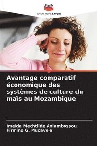 bokomslag Avantage comparatif conomique des systmes de culture du mas au Mozambique