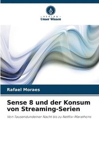 bokomslag Sense 8 und der Konsum von Streaming-Serien