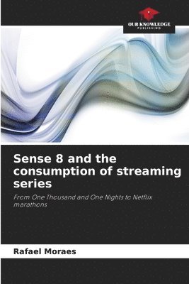 bokomslag Sense 8 and the consumption of streaming series