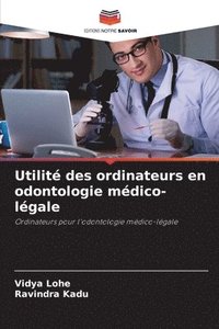 bokomslag Utilité des ordinateurs en odontologie médico-légale