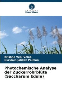 bokomslag Phytochemische Analyse der Zuckerrohrblüte (Saccharum Edule)