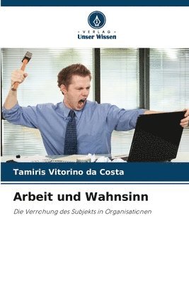 bokomslag Arbeit und Wahnsinn